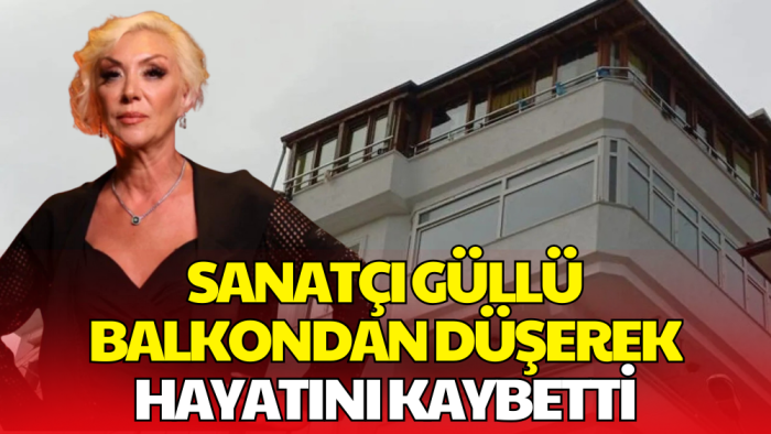 Sanatçı Güllü Hayatını Kaybetti